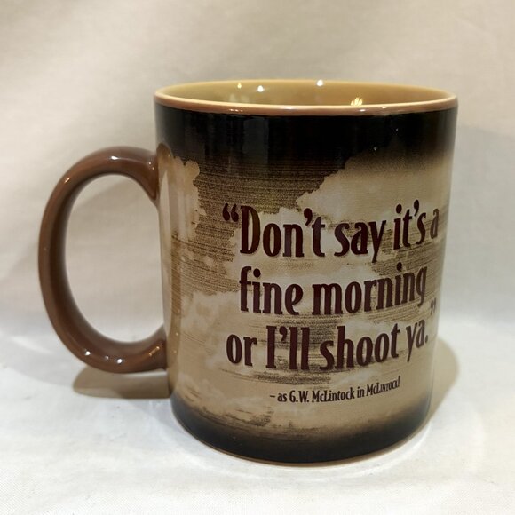 John Wayne Mug Don't say it's a fine morning or I'll shoot ya - Picture 3 of 8
